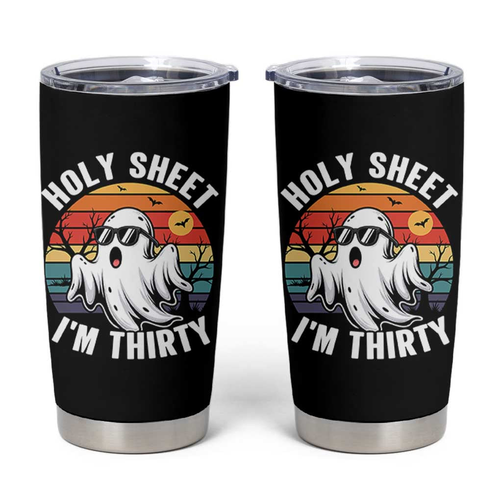 30th Birthday Halloween Ghost Tumbler Cup Holy Sheet I'm Thirty