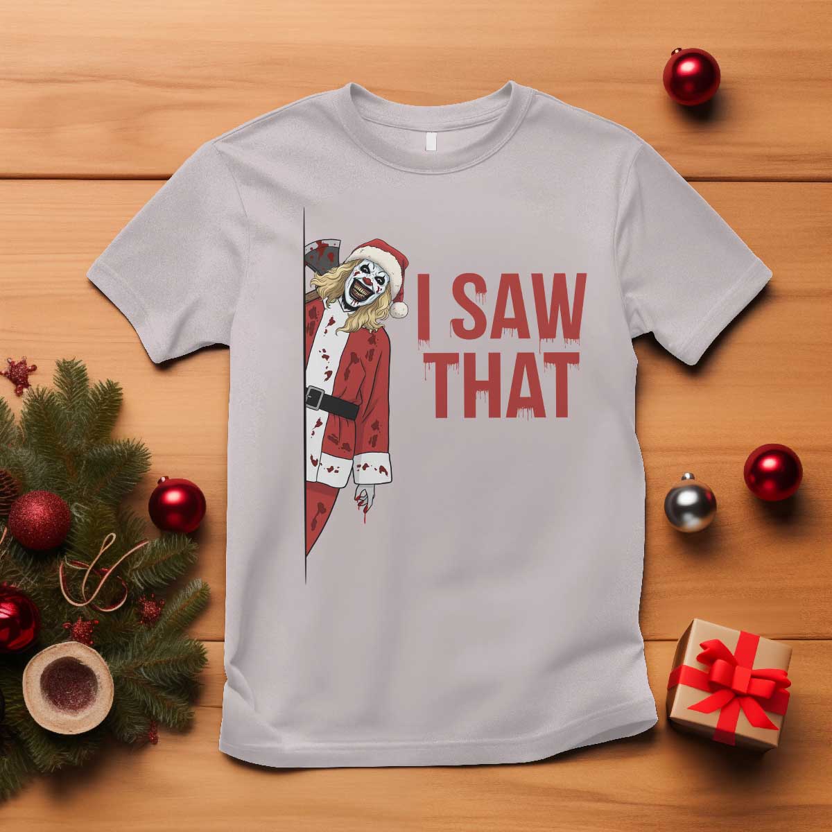 Terrifier Santa Christmas Movie T Shirt I Saw That Meme - Wonder Print Shop