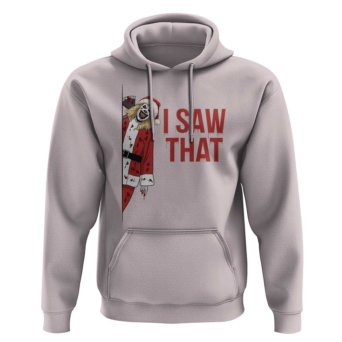 Terrifier Santa Christmas Movie Hoodie I Saw That Meme - Wonder Print Shop