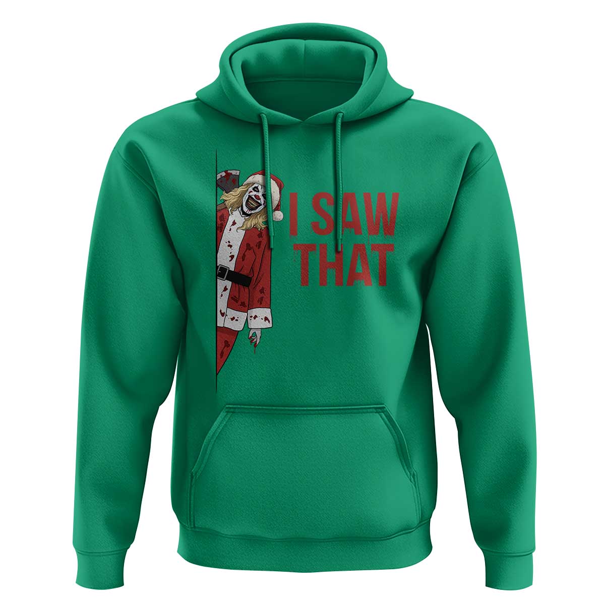 Terrifier Santa Christmas Movie Hoodie I Saw That Meme - Wonder Print Shop