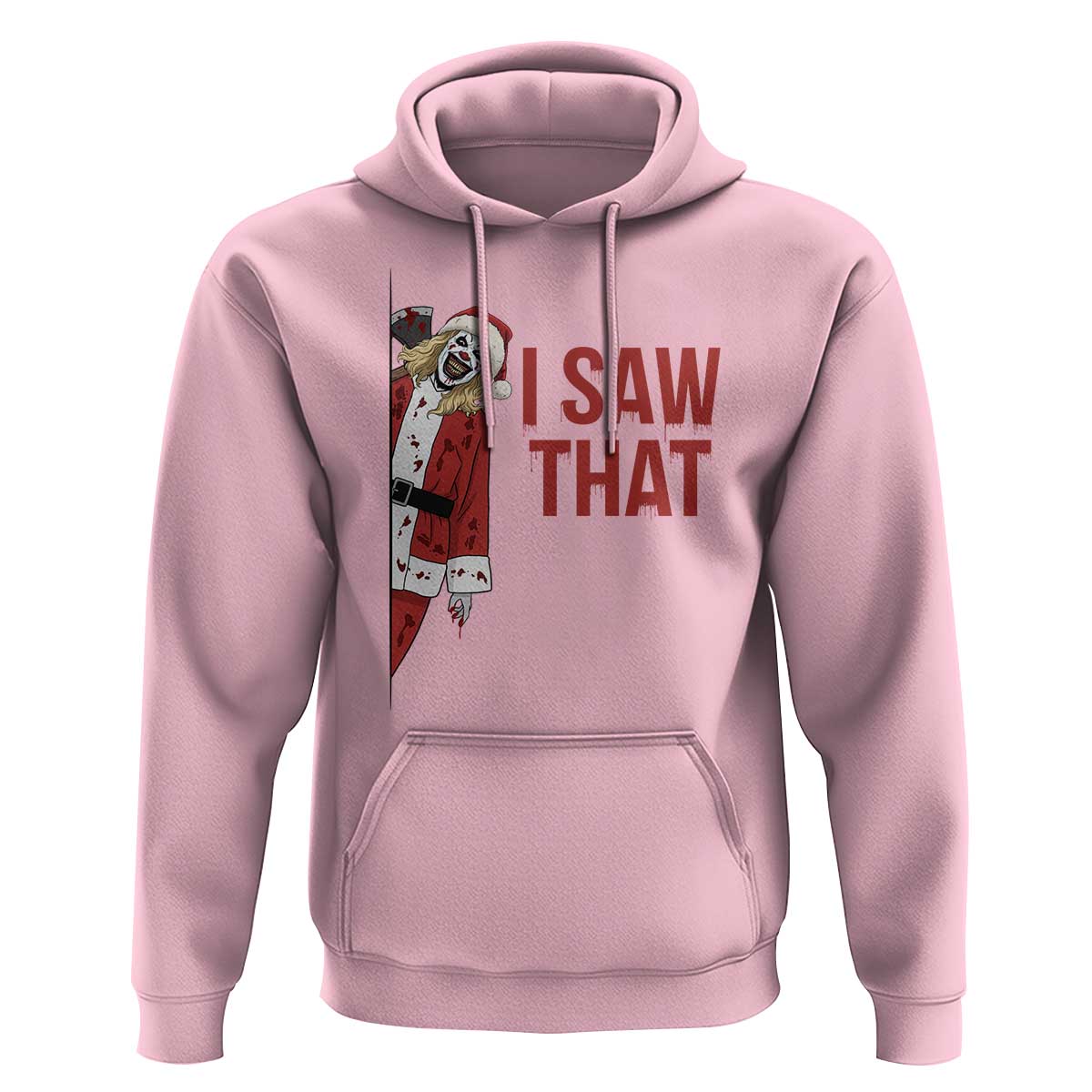 Terrifier Santa Christmas Movie Hoodie I Saw That Meme - Wonder Print Shop