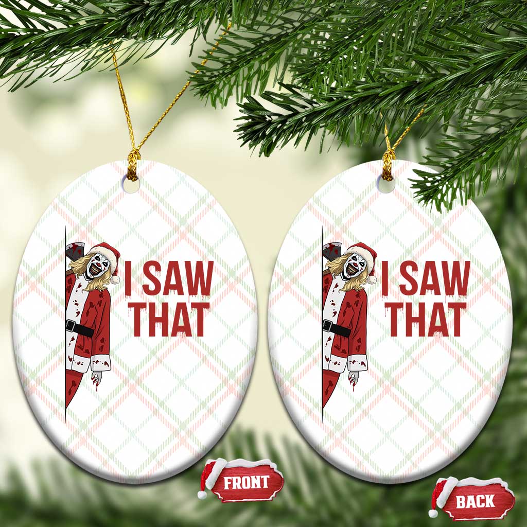 Terrifier Santa Christmas Movie Ceramic Ornament I Saw That Meme - Wonder Print Shop