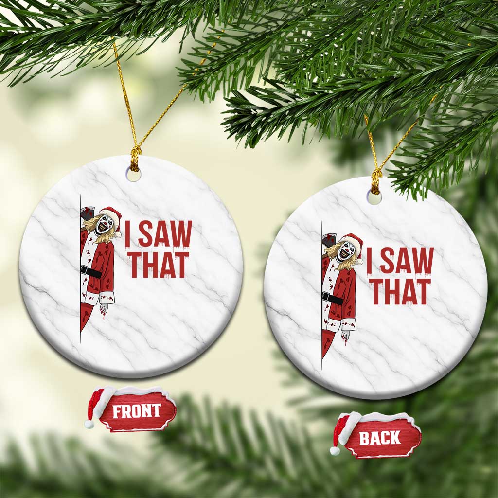 Terrifier Santa Christmas Movie Ceramic Ornament I Saw That Meme - Wonder Print Shop