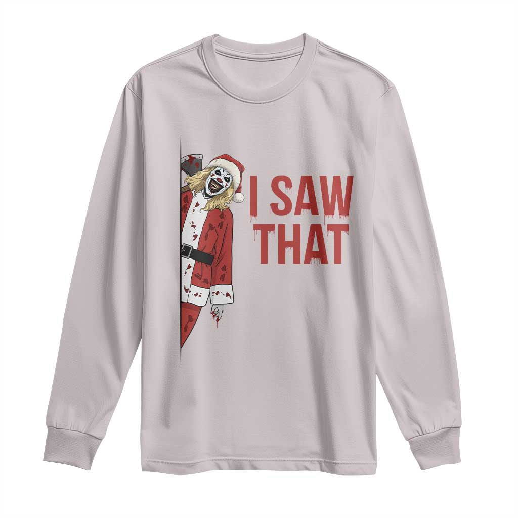 Terrifier Santa Christmas Movie Long Sleeve Shirt I Saw That Meme - Wonder Print Shop