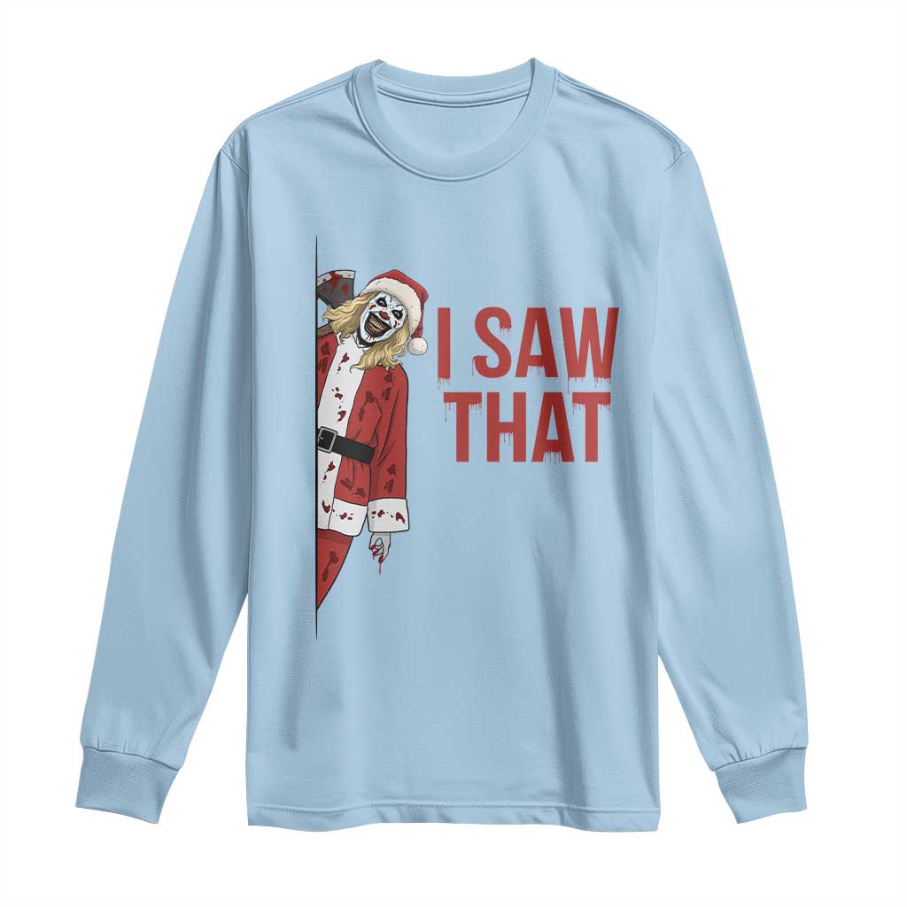 Terrifier Santa Christmas Movie Long Sleeve Shirt I Saw That Meme - Wonder Print Shop