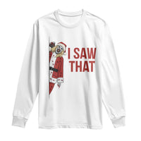 Terrifier Santa Christmas Movie Long Sleeve Shirt I Saw That Meme - Wonder Print Shop