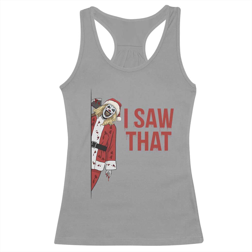 Terrifier Santa Christmas Movie Racerback Tank Top I Saw That Meme - Wonder Print Shop