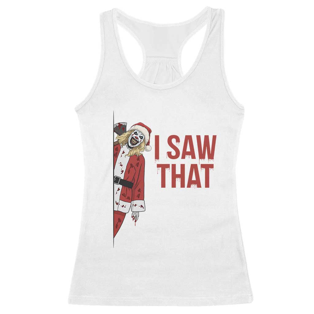 Terrifier Santa Christmas Movie Racerback Tank Top I Saw That Meme - Wonder Print Shop