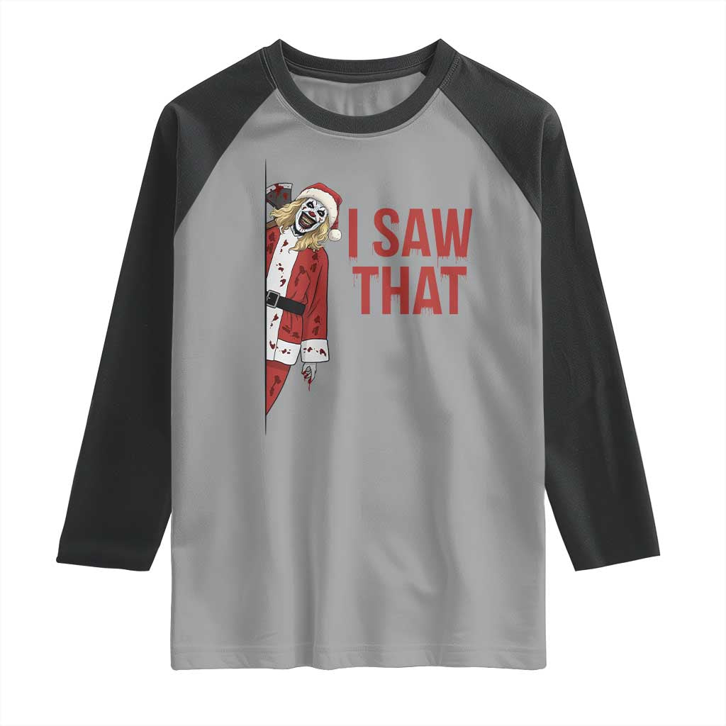 Terrifier Santa Christmas Movie Raglan Shirt I Saw That Meme - Wonder Print Shop