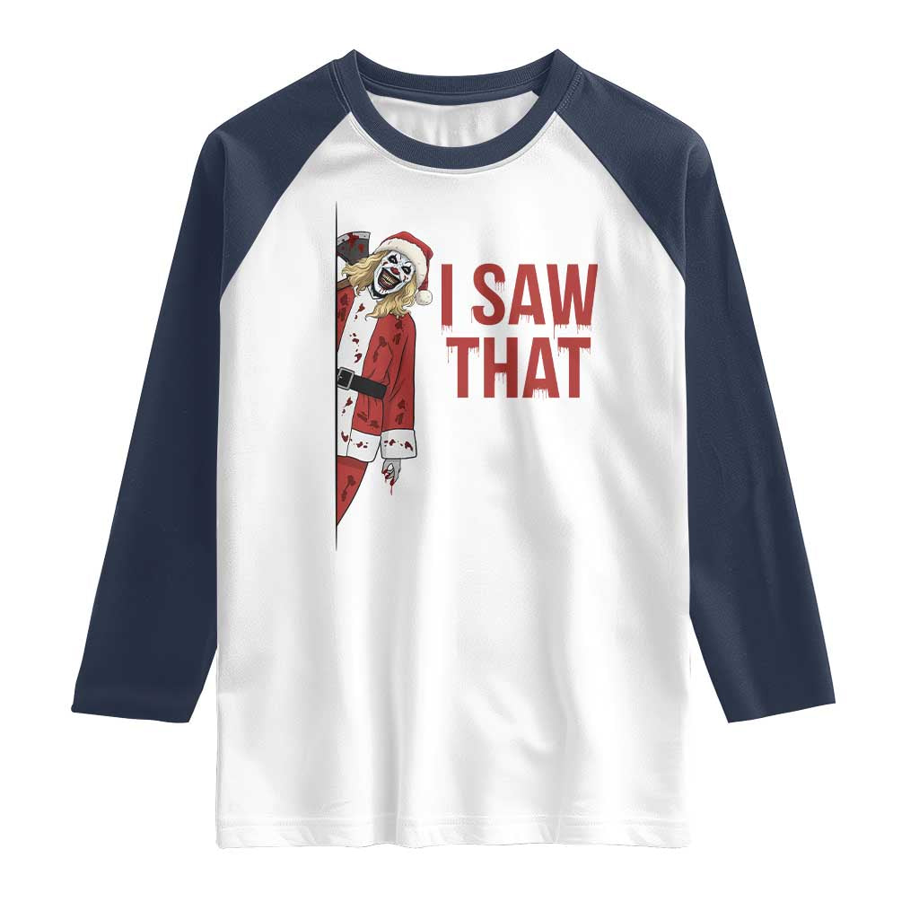 Terrifier Santa Christmas Movie Raglan Shirt I Saw That Meme - Wonder Print Shop
