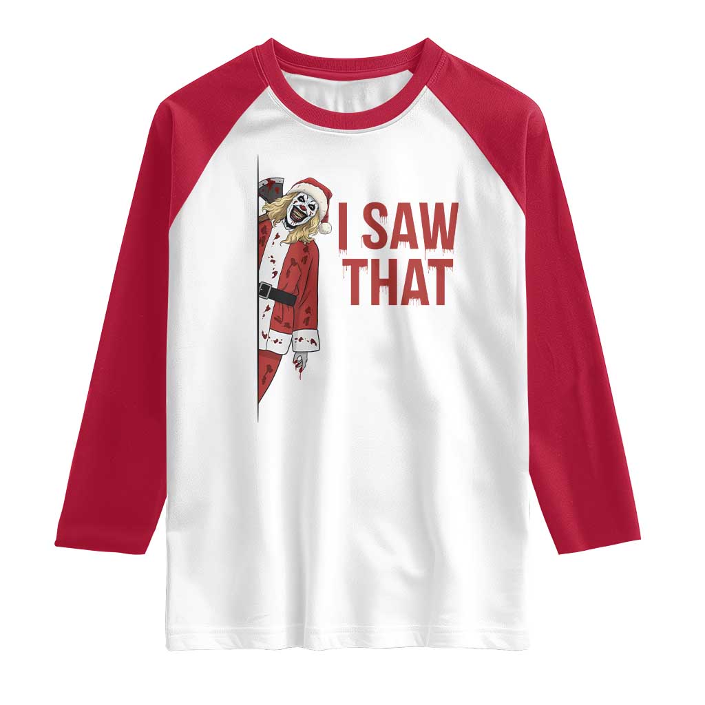 Terrifier Santa Christmas Movie Raglan Shirt I Saw That Meme - Wonder Print Shop