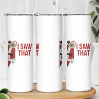 Terrifier Santa Christmas Movie Skinny Tumbler I Saw That Meme - Wonder Print Shop