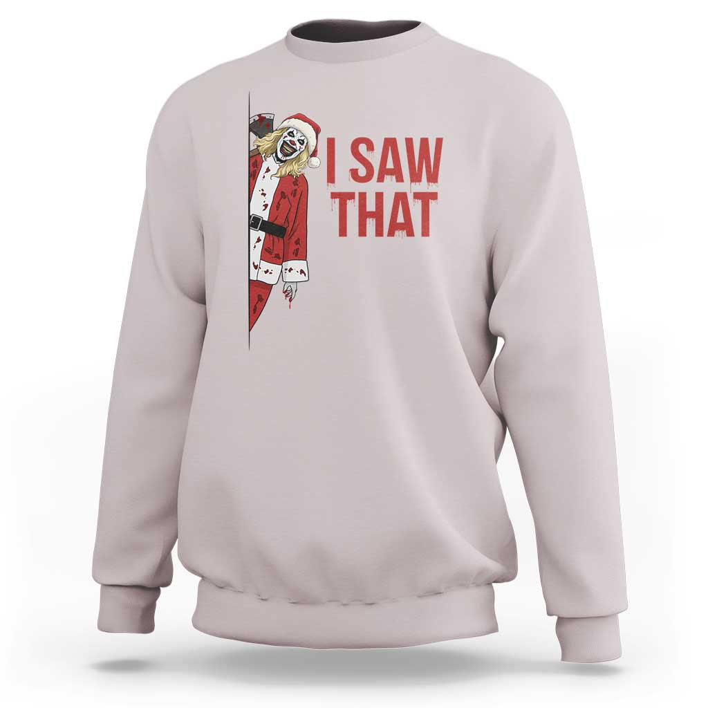 Terrifier Santa Christmas Movie Sweatshirt I Saw That Meme - Wonder Print Shop