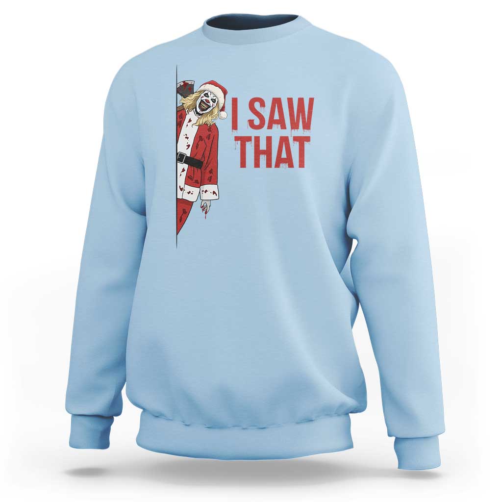 Terrifier Santa Christmas Movie Sweatshirt I Saw That Meme - Wonder Print Shop