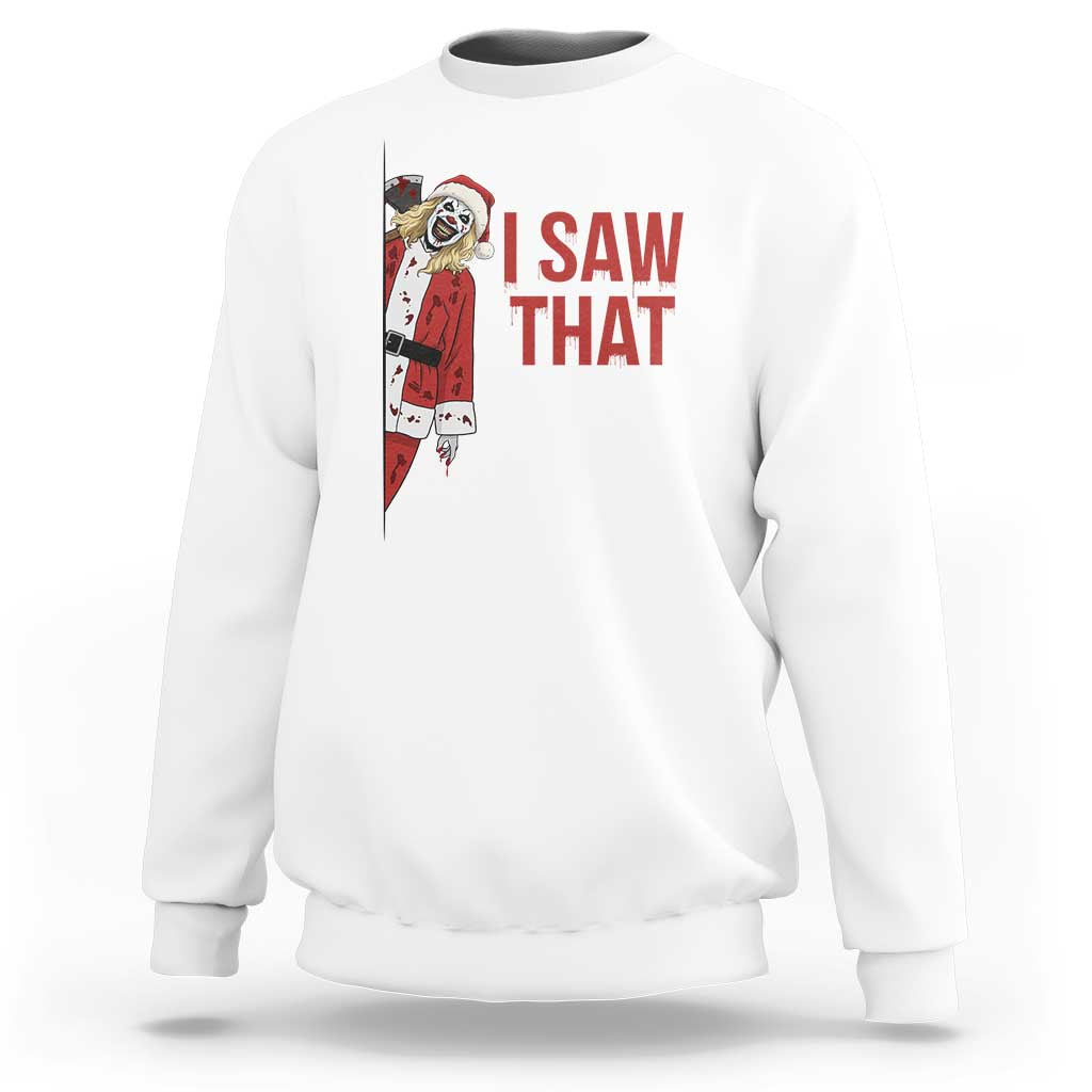 Terrifier Santa Christmas Movie Sweatshirt I Saw That Meme - Wonder Print Shop