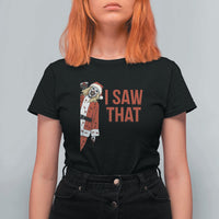 Terrifier Santa Christmas Movie T Shirt For Women I Saw That Meme - Wonder Print Shop