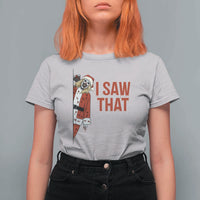 Terrifier Santa Christmas Movie T Shirt For Women I Saw That Meme - Wonder Print Shop