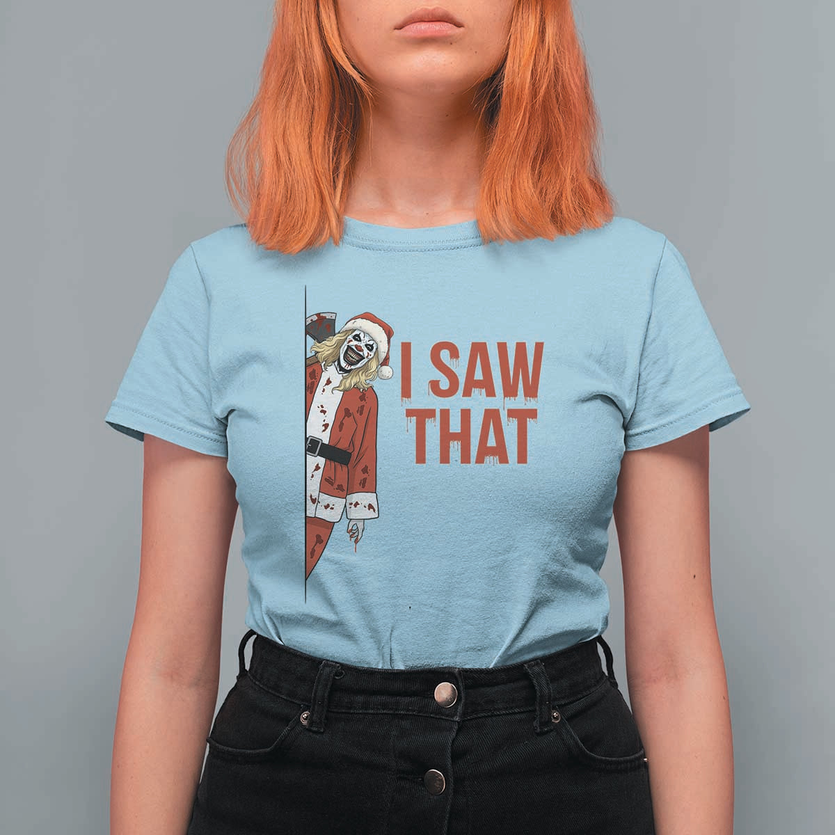 Terrifier Santa Christmas Movie T Shirt For Women I Saw That Meme - Wonder Print Shop