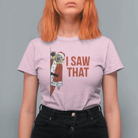 Terrifier Santa Christmas Movie T Shirt For Women I Saw That Meme - Wonder Print Shop