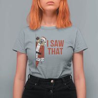 Terrifier Santa Christmas Movie T Shirt For Women I Saw That Meme - Wonder Print Shop