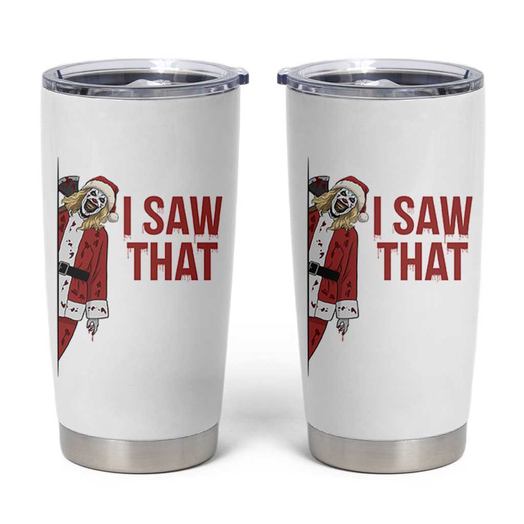 Terrifier Santa Christmas Movie Tumbler Cup I Saw That Meme - Wonder Print Shop