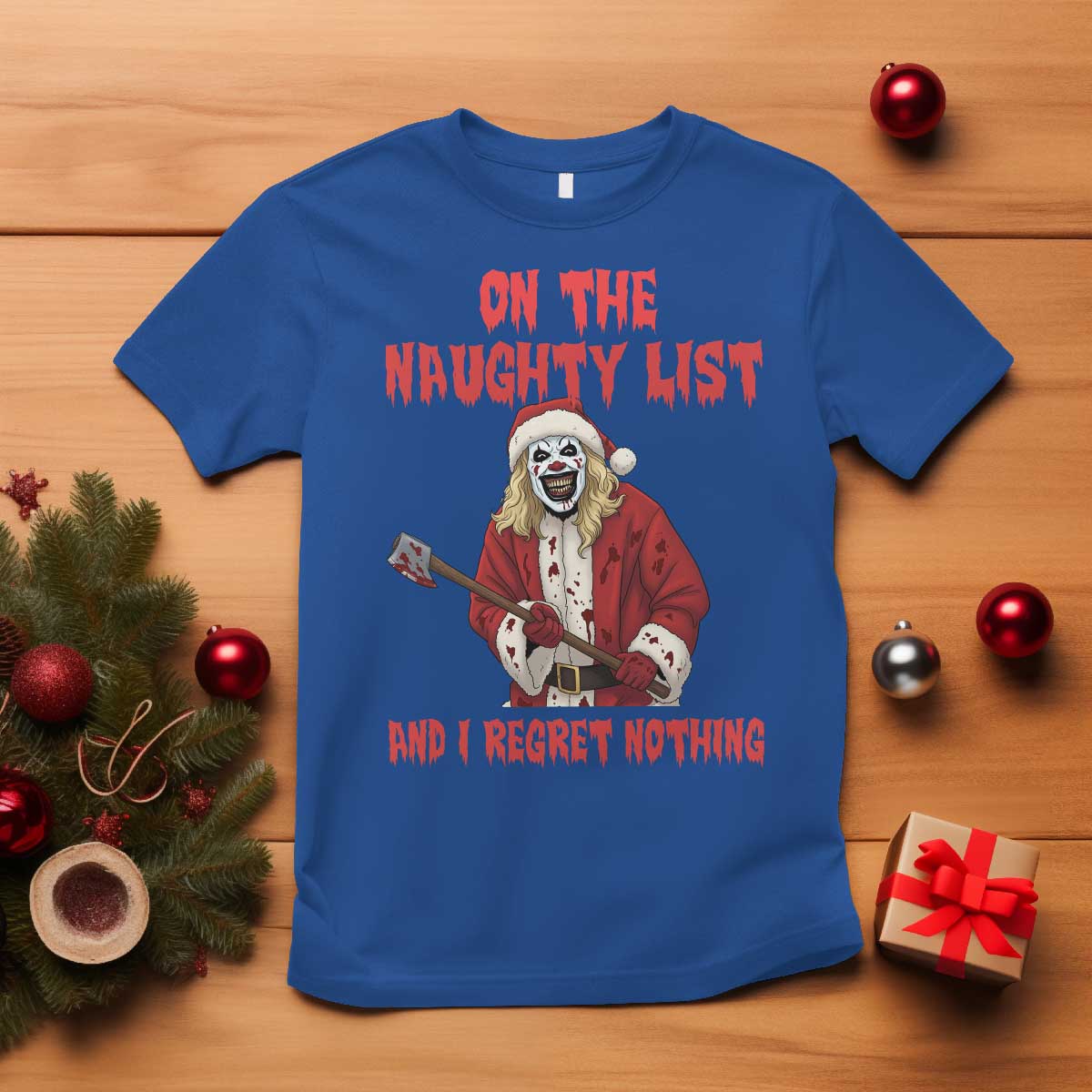 Terrifier Santa Christmas Movie T Shirt On The Naughty List And I Regret Nothing - Wonder Print Shop