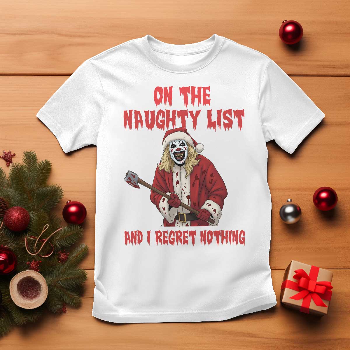 Terrifier Santa Christmas Movie T Shirt On The Naughty List And I Regret Nothing - Wonder Print Shop