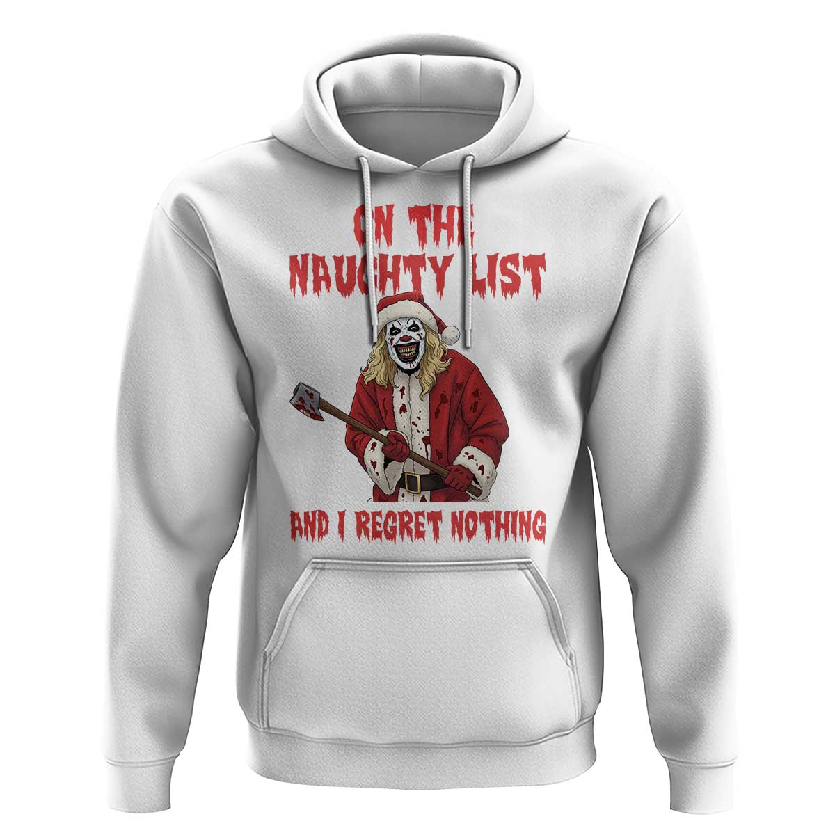 Terrifier Santa Christmas Movie Hoodie On The Naughty List And I Regret Nothing - Wonder Print Shop