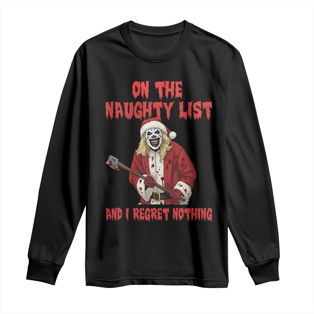 Terrifier Santa Christmas Movie Long Sleeve Shirt On The Naughty List And I Regret Nothing - Wonder Print Shop