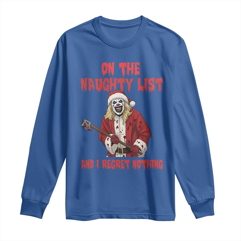 Terrifier Santa Christmas Movie Long Sleeve Shirt On The Naughty List And I Regret Nothing - Wonder Print Shop