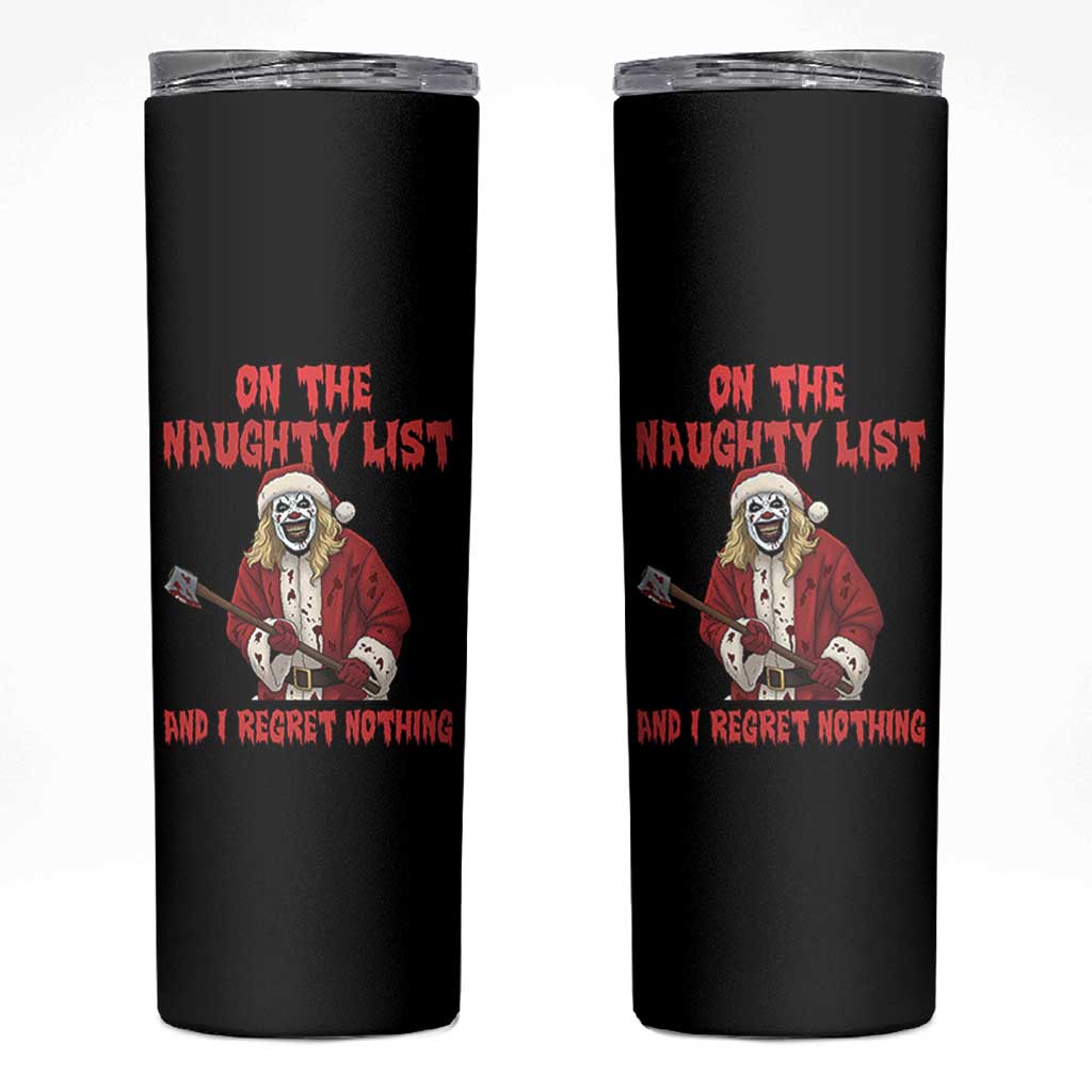 Terrifier Santa Christmas Movie Skinny Tumbler On The Naughty List And I Regret Nothing - Wonder Print Shop