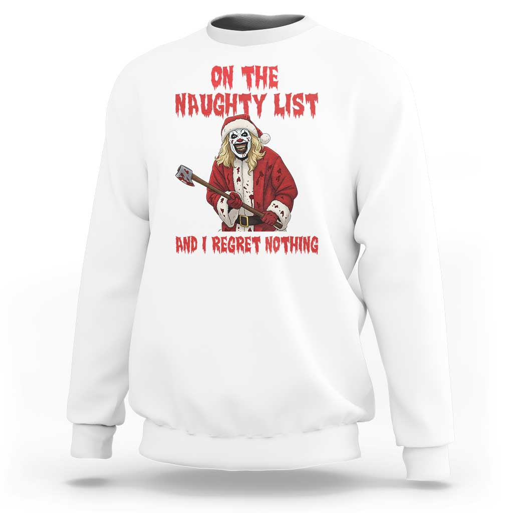 Terrifier Santa Christmas Movie Sweatshirt On The Naughty List And I Regret Nothing - Wonder Print Shop