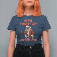 Terrifier Santa Christmas Movie T Shirt For Women On The Naughty List And I Regret Nothing - Wonder Print Shop
