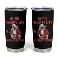 Terrifier Santa Christmas Movie Tumbler Cup On The Naughty List And I Regret Nothing - Wonder Print Shop