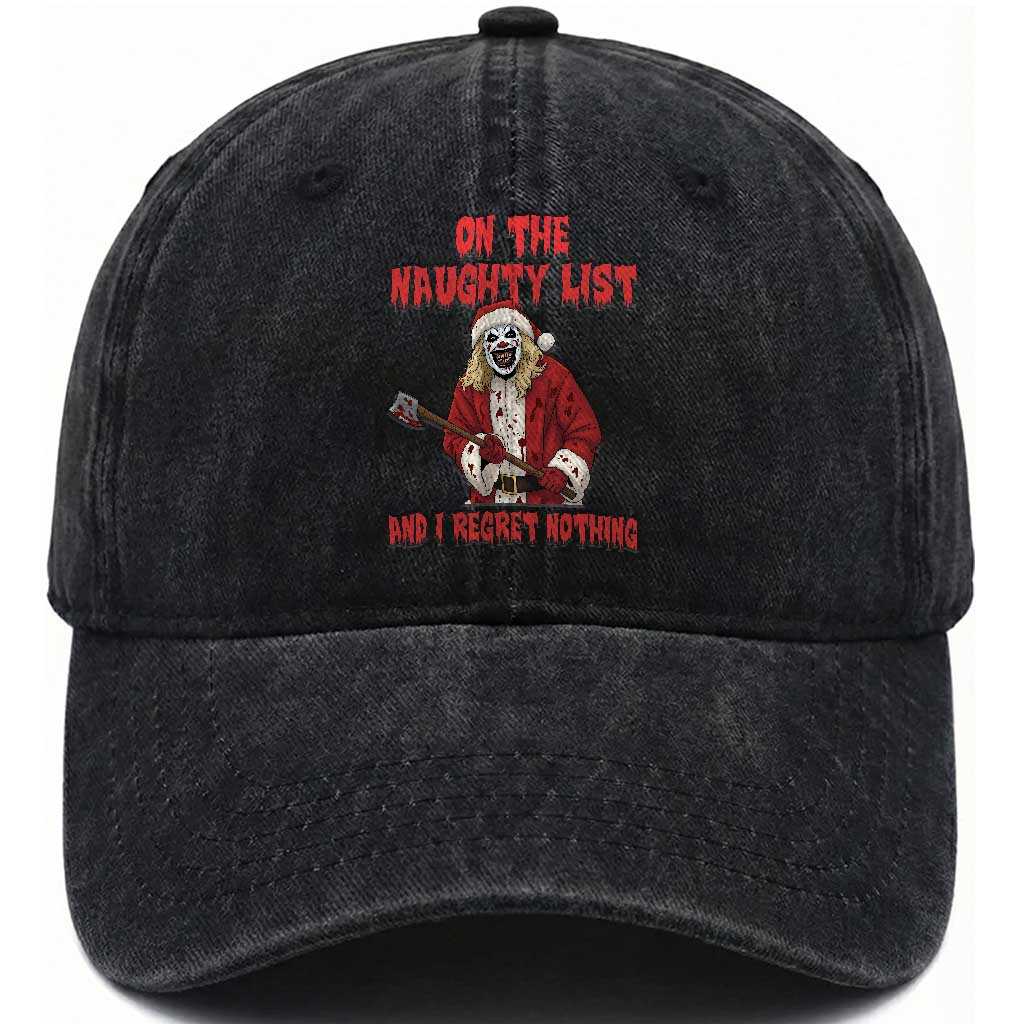 Terrifier Santa Christmas Movie Washed Cotton Baseball Cap On The Naughty List And I Regret Nothing