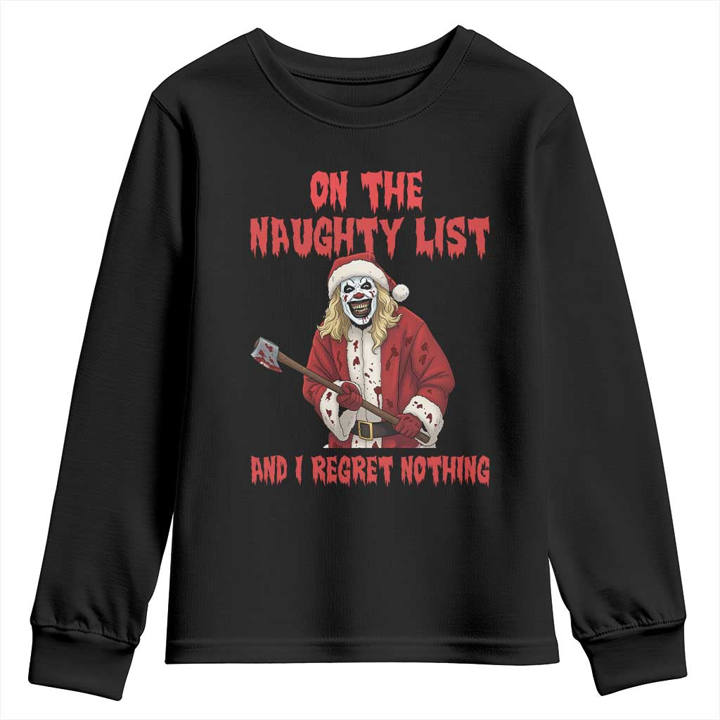 Terrifier Santa Christmas Movie Youth Sweatshirt On The Naughty List And I Regret Nothing - Wonder Print Shop