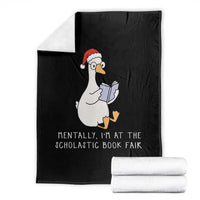 Silly Goose Bookish Christmas Throw Blanket Mentally I Am At The Scholastic Book Fair - Wonder Print Shop