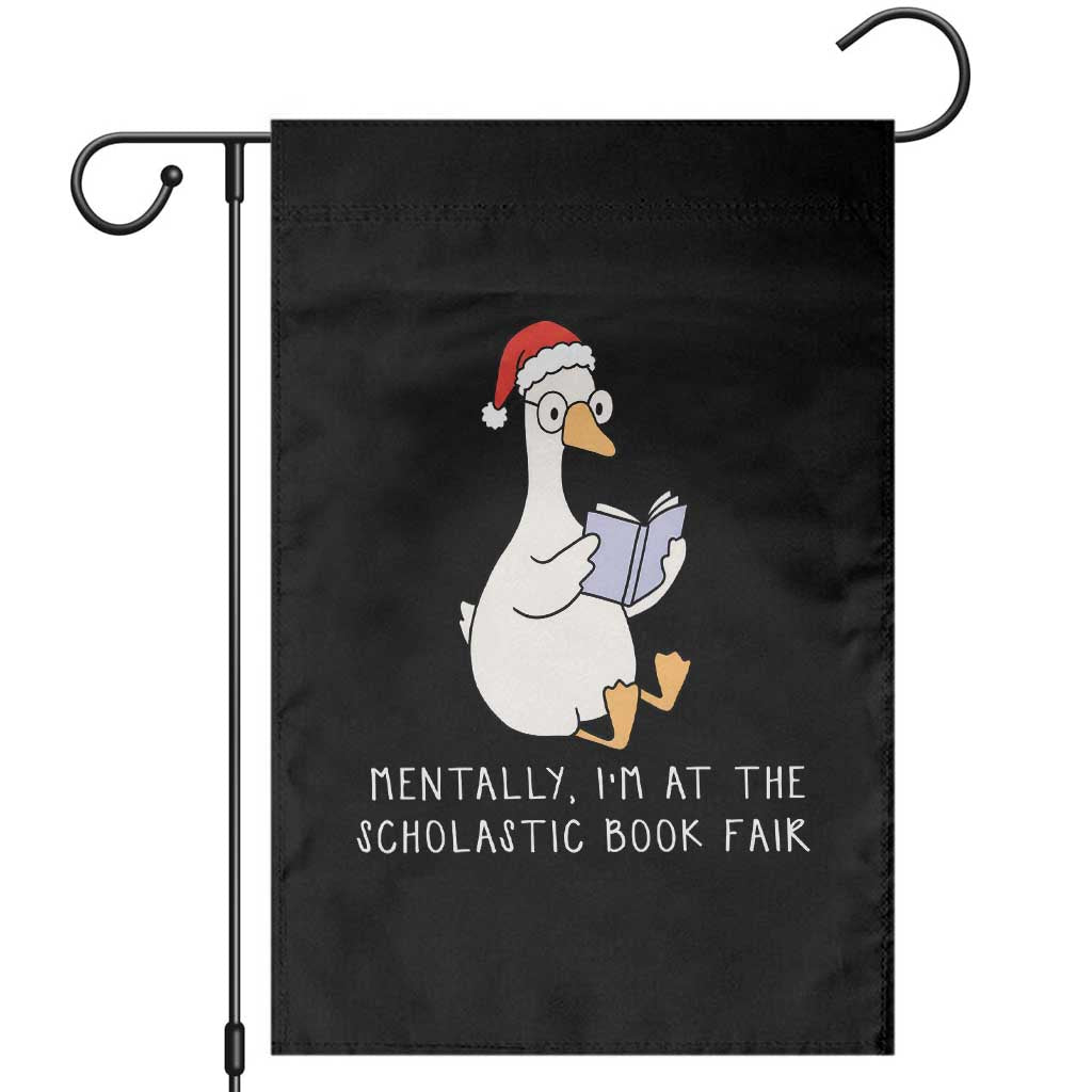 Silly Goose Bookish Christmas Garden Flag Mentally I Am At The Scholastic Book Fair - Wonder Print Shop