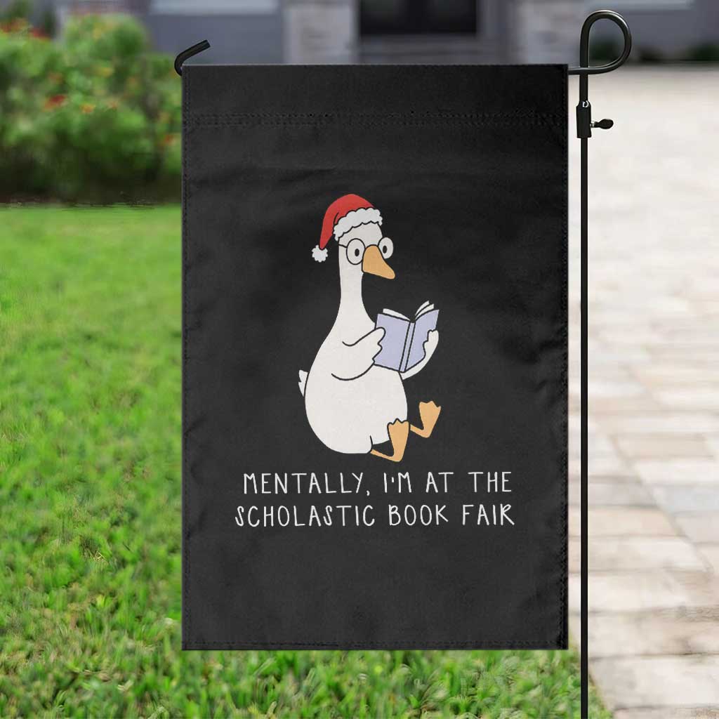 Silly Goose Bookish Christmas Garden Flag Mentally I Am At The Scholastic Book Fair - Wonder Print Shop