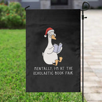 Silly Goose Bookish Christmas Garden Flag Mentally I Am At The Scholastic Book Fair - Wonder Print Shop