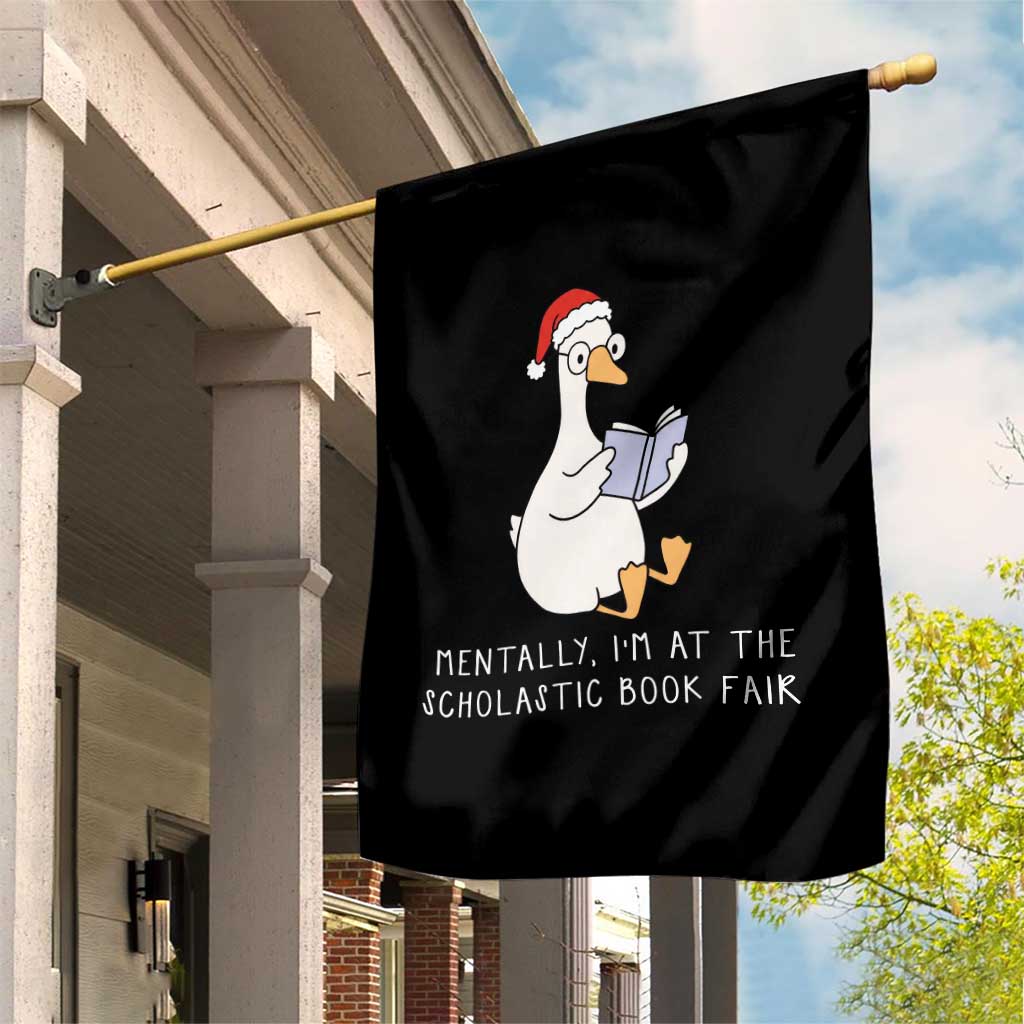 Silly Goose Bookish Christmas Garden Flag Mentally I Am At The Scholastic Book Fair - Wonder Print Shop