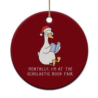Silly Goose Bookish Christmas Ceramic Ornament Mentally I Am At The Scholastic Book Fair - Wonder Print Shop