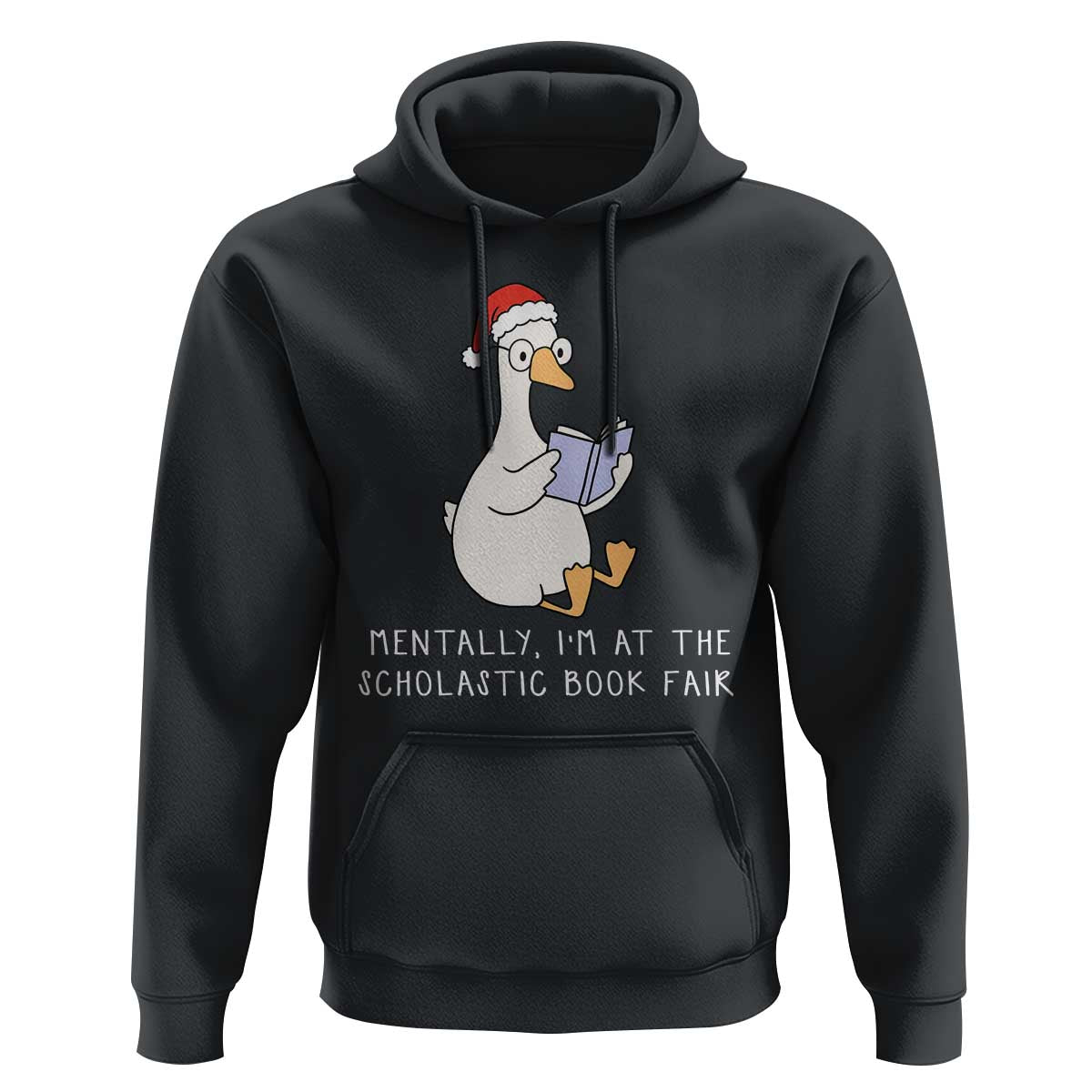 Silly Goose Bookish Christmas Hoodie Mentally I Am At The Scholastic Book Fair - Wonder Print Shop