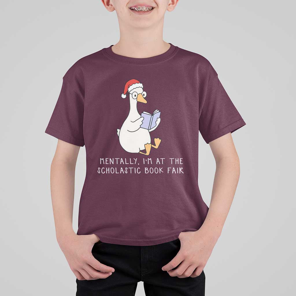 Silly Goose Bookish Christmas T Shirt For Kid Mentally I Am At The Scholastic Book Fair - Wonder Print Shop