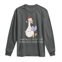 Silly Goose Bookish Christmas Long Sleeve Shirt Mentally I Am At The Scholastic Book Fair - Wonder Print Shop
