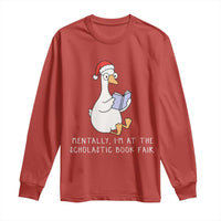 Silly Goose Bookish Christmas Long Sleeve Shirt Mentally I Am At The Scholastic Book Fair - Wonder Print Shop