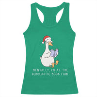 Silly Goose Bookish Christmas Racerback Tank Top Mentally I Am At The Scholastic Book Fair - Wonder Print Shop