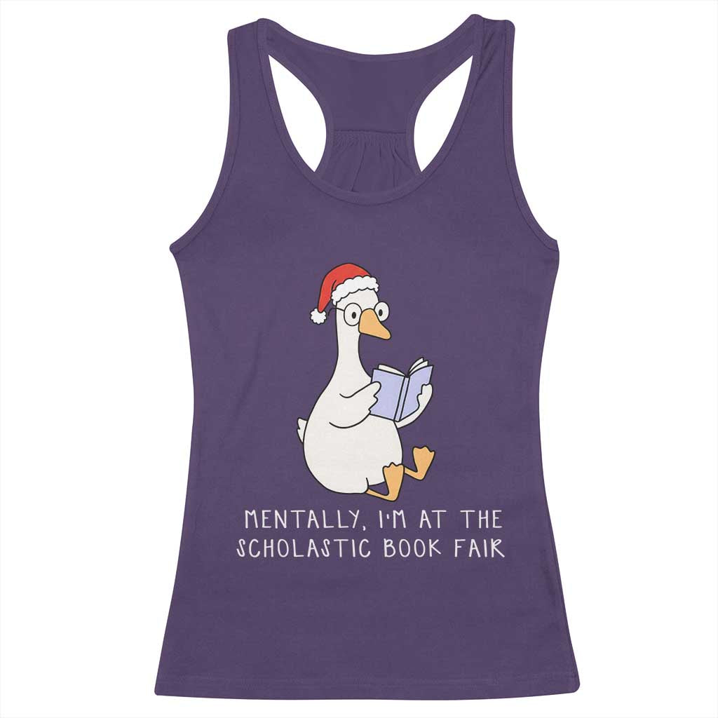 Silly Goose Bookish Christmas Racerback Tank Top Mentally I Am At The Scholastic Book Fair - Wonder Print Shop