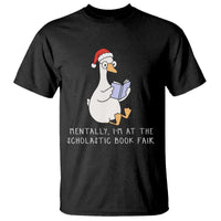 Silly Goose Bookish Christmas T Shirt Mentally I Am At The Scholastic Book Fair - Wonder Print Shop