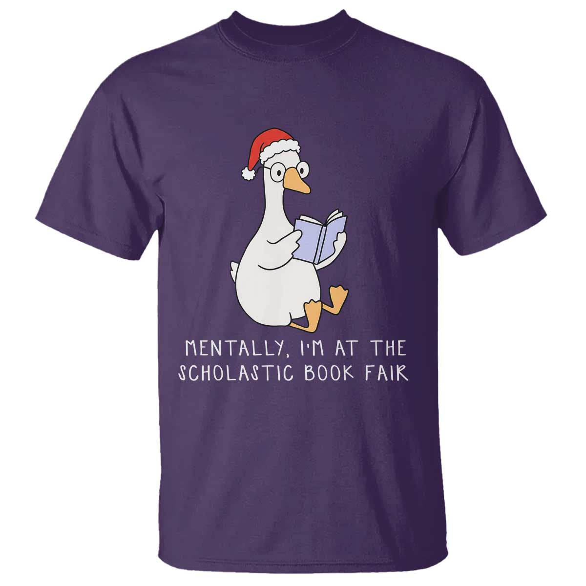 Silly Goose Bookish Christmas T Shirt Mentally I Am At The Scholastic Book Fair - Wonder Print Shop